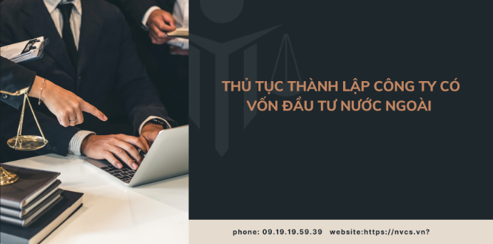 THÀNH LẬP CÔNG TY CÓ VỐN ĐẦU TƯ NƯỚC NGOÀI NĂM 2024